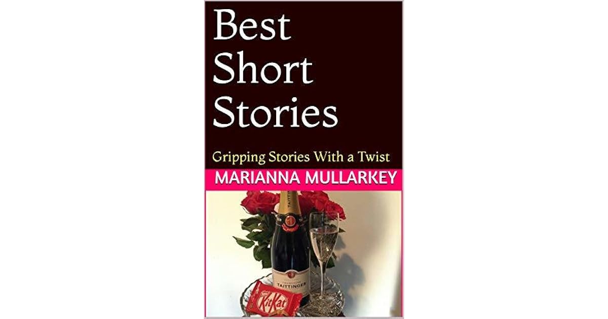 Best Short Stories Gripping Stories With a Twist by Marianna Mullarkey