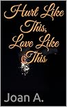 Hurt Like This, Love Like This