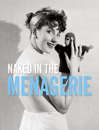 Naked in the Menagerie (Hardcover)