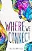 Where We Connect