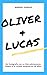 Oliver & Lucas