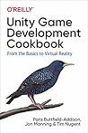 Unity Game Development Cookbook by Paris Buttfield-Addison