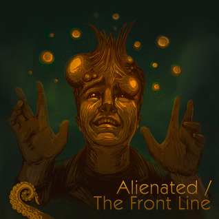 Alienated / The front line (Double Header XVIII)