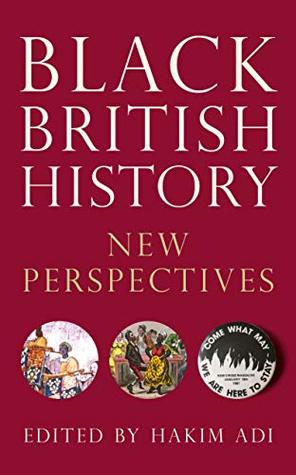 Black British History: New Perspectives (Kindle Edition)