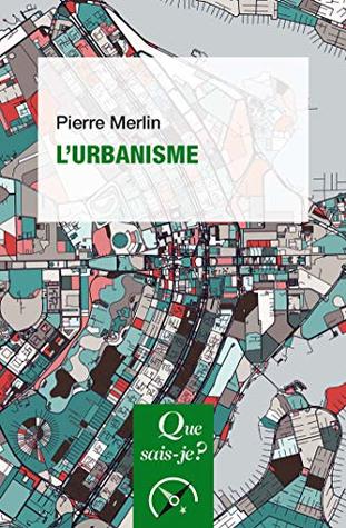 L'urbanisme: « Que sais-je ? » n° 187 (Kindle Edition)