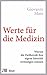 Werte für die Medizin by Giovanni Maio