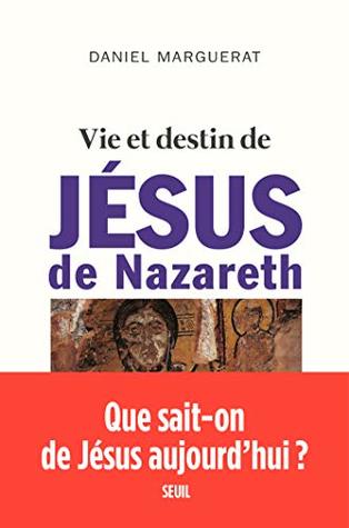 Vie et destin de Jésus de Nazareth (Kindle Edition)