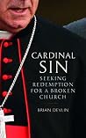 Cardinal Sin: Seeking Redemption for a Broken Church Cardinal Sin: Seeking Redemption for a Broken Church