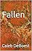 Fallen (The Arcadian Wars B...
