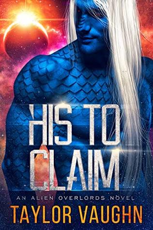His to Claim (Alien Overlords, #1)