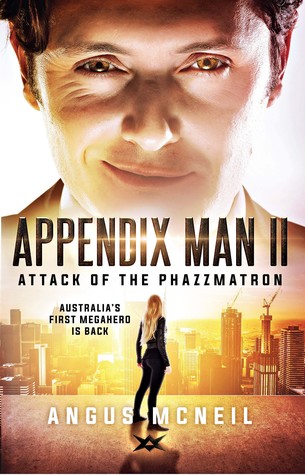 Appendix Man II: Attack of the Phazzmatron (Appendix Man, #2)