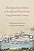 The Spanish Caribbean and the Atlantic World in the Long Sixt... by Ida Altman