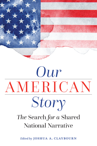 Our American Story: The Search for a Shared National Narrative (Hardcover)