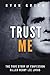 Trust Me: The True Story of...