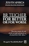 For Better Or For Worse: A Memoir of South Africa - During and After Apartheid (20th Century Memoirs Book 2)
