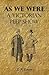 As We Were:  A Victorian Pe...