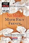 No More Math Fact Frenzy (NOT THIS, BUT THAT)