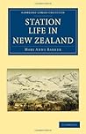 Station life in New Zealand by Lady Barker Station life in New Zealand by Lady Barker