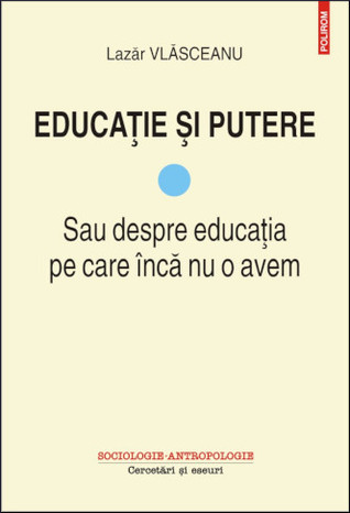 Educație și putere • Sau despre educația pe care încă nu o avem