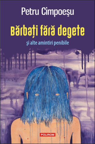 Bărbați fără degete și alte amintiri penibile