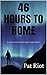 46 Hours to Home: A story o...