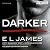 Darker - Fifty Shades of Grey: Gefährliche Liebe von Christian selbst erzählt (Fifty Shades as Told by Christian, #2)