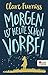 Morgen ist heute schon vorbei by Clare Furniss