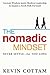 The Nomadic Mindset: Never Settle...for Too Long
