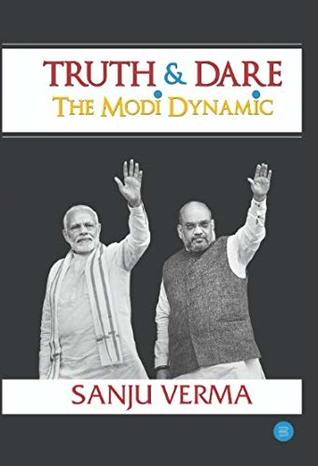 The Truth & Dare - The Modi Dynamic