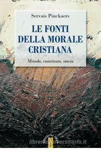 Le fonti della morale cristiana. Metodo, contenuto, storia (Paperback)
