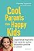 Cool Parents make happy kids : L'éducation bienveillante au secours des parents exténués (Essai-Enfants Education)