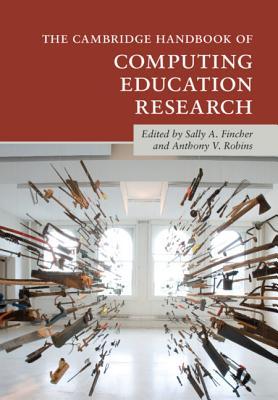 The Cambridge Handbook of Computing Education Research (Cambridge Handbooks in Psychology)