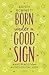 Born Under a Good Sign: Mak...