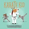 Karate Kid by Rosanne L. Kurstedt