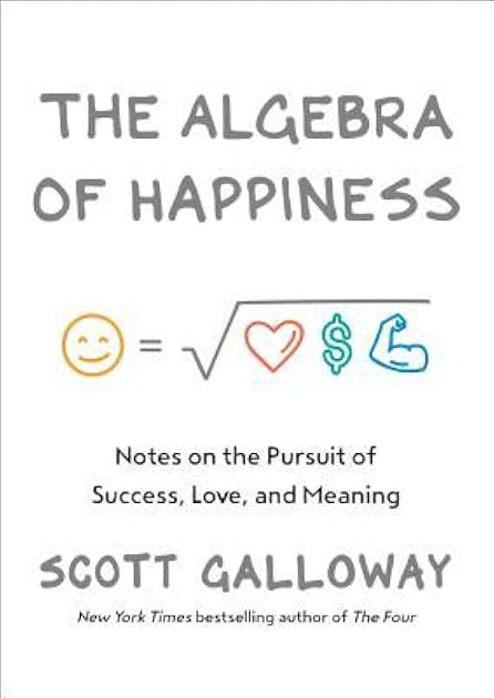 The Algebra of Happiness: Notes on the Pursuit of Success, Love, and Meaning