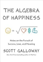 The Algebra of Happiness: Notes on the Pursuit of Success, Love, and Meaning