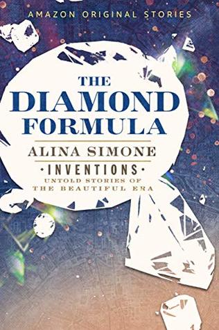 The Diamond Formula (Inventions: Untold Stories of the Beautiful Era collection)