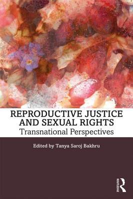 Reproductive Justice and Sexual Rights: Transnational Perspectives (Paperback)