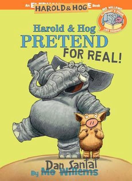Harold & Hog Pretend For Real! (Elephant & Piggie Like Reading!, #6)