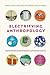 Electrifying Anthropology by Simone Abram