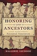 Honoring Your Ancestors: A Guide to Ancestral Veneration