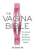The Vagina Bible: The Vulva and the Vagina—Separating the Myth from the Medicine