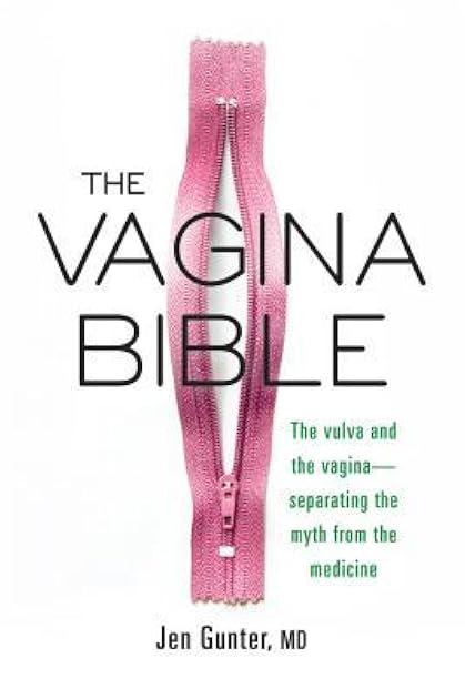 The Vagina Bible: The Vulva and the Vagina—Separating the Myth from the Medicine