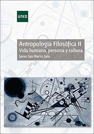 Antropología filosófica II. Vida humana, persona y cultura (Spanish Edition)