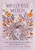Wellness Witch by Nikki Van De Car