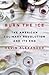 Burn the Ice: The American Culinary Revolution and Its End