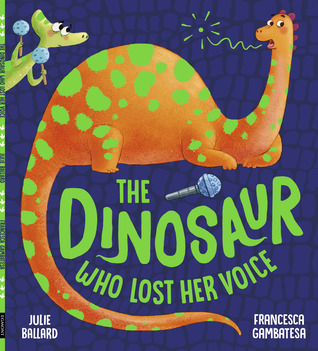 The Dinosaur Who Lost Her Voice (Paperback)