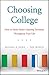 Choosing College: How to Make Better Learning Decisions Throughout Your Life