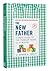 The New Father: A Dad's Guide to The Toddler Years, 12-36 Months