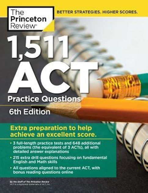 1,511 ACT Practice Questions: Extra Preparation to Help Achieve an Excellent Score